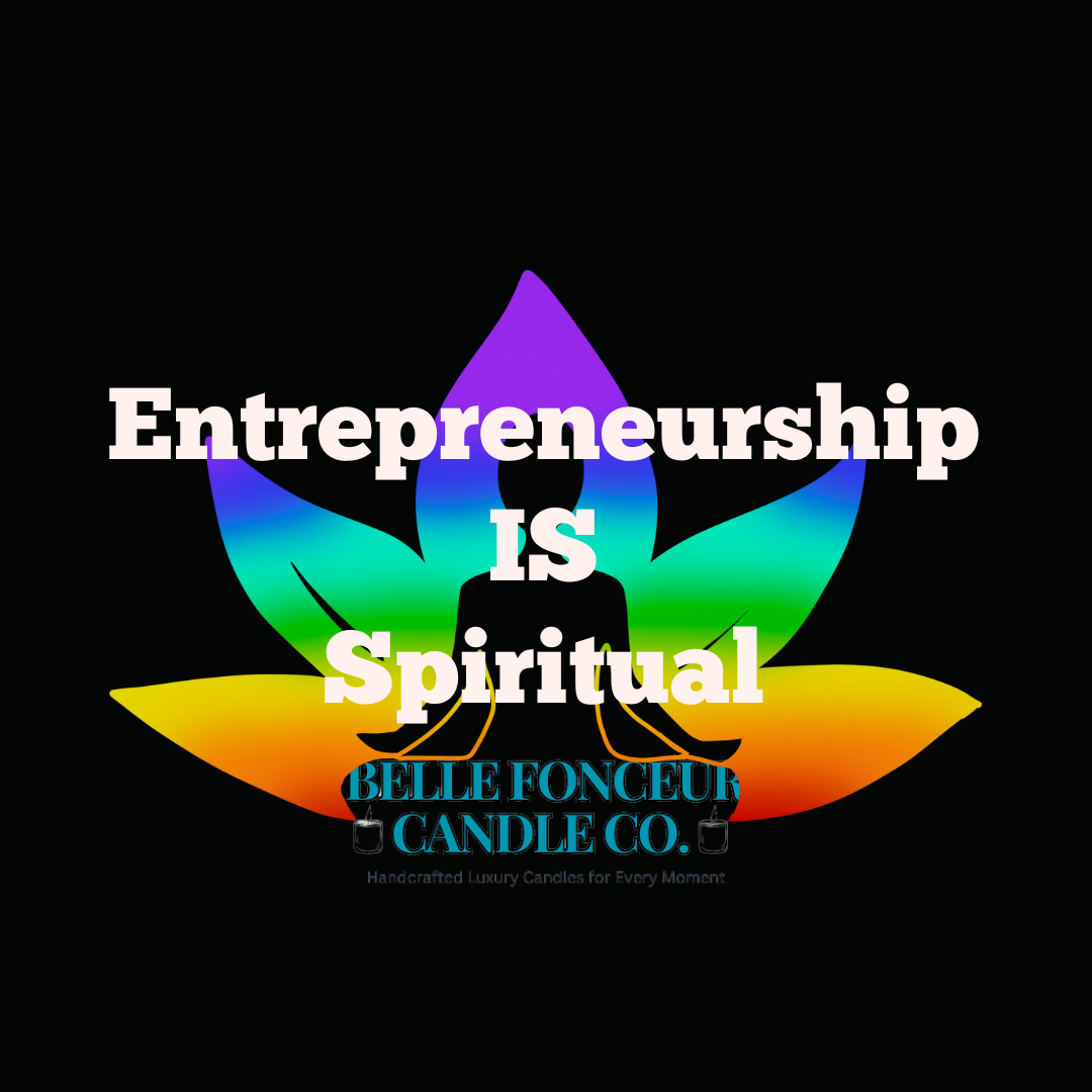Entrepreneurship is Spiritual...